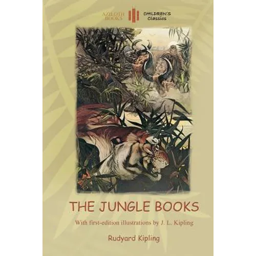 The Jungle Books: With Over 55 Original Illustrations (Aziloth Books)