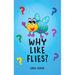Why Like Flies?