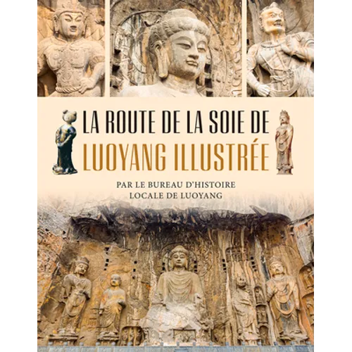 La Route de la Soie de Luoyang Illustrée