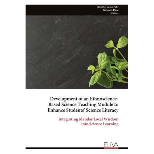 Development of an Ethnoscience- Based Science Teaching Module to Enhance Students' Science Literacy