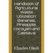 Handbook of Agricultural Waste Utilization: Bananas, Pineapple, cocoyam and Cassava