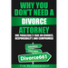 Why You Don't Need A Divorce Attorney: One Paralegal's Take On Divorce, Responsibility And Compromise