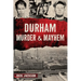Durham Murder & Mayhem