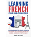Learning French for Beginners: 1222 Phrases to Learn French and Grow your Vocabulary in the Easiest and Most Effective (Complete French Phrasebook)