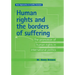 Human Rights and the Borders of Suffering: The Promotion of Human Rights in International Politics