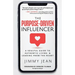The Purpose-Driven Influencer: A Soulful Guide to Authentic Living & Leading from the Heart