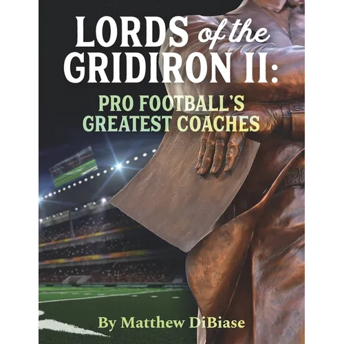 Lords of the Gridiron II: Pro Football's Greatest Coaches