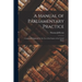 A Manual of Parliamentary Practice: Composed Originally for the Use of the Senate of the United States