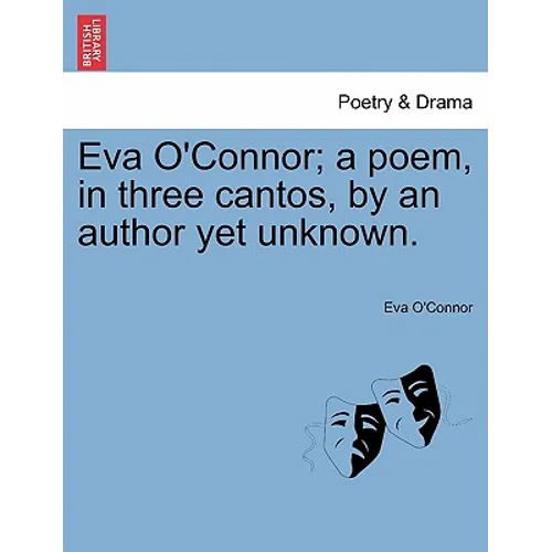Eva O'Connor; a poem, in three cantos, by an author yet unknown.