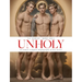 Unholy. an Almost Complete Hagiography of Gay Saints