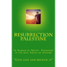 Resurrection Palestine: In Search of Truth - Palestine is the real Israel of History