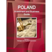 Poland Investment and Business Guide Volume 1 Strategic and Practical Information
