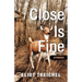 Close Is Fine