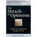 The Miracle of Optimism: Change Your Perspective, Change Your Life