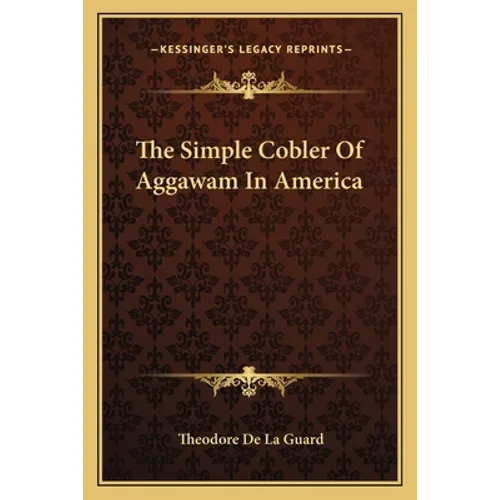 The Simple Cobler Of Aggawam In America