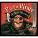 P Is for Pirate: A Pirate Alphabet