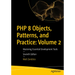 PHP 8 Objects, Patterns, and Practice: Volume 2: Mastering Essential Development Tools