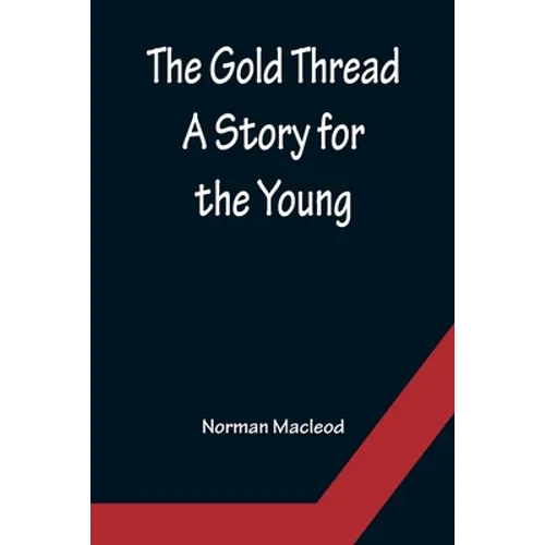 The Gold Thread: A Story for the Young