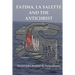 Fatima-La Salette and the Antichrist: Fast Unfolding End Time Prophecies