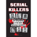 Serial Killers: The Biographies of the Most Notorious Murderers (inside the minds and methods of psychopaths, sociopaths and torturers)