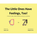 The Little Ones Have Feelings, Too!: A book to help children identify emotional vocabulary