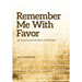 Remember Me With Favor
