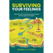 Surviving Your Feelings: Deal with your emotions and proceed into the light of freedom
