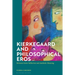 Kierkegaard and Philosophical Eros: Between Ironic Reflection and Aesthetic Meaning