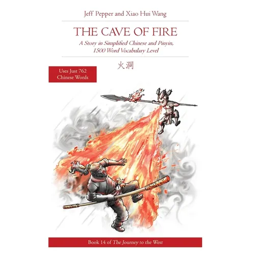 The Cave of Fire: A Story in Simplified Chinese and Pinyin, 1500 Word Vocabulary Level