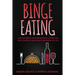 Binge Eating: How to Break Free from Binge Eating and Gain Control Over What and When You Eat