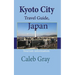 Kyoto City Travel Guide, Japan: Tourism information