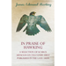 In Praise of Hawking - A Selection of Scarce Articles on Falconry First Published in the Late 1800s
