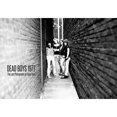 Dead Boys 1977: The Lost Photographs