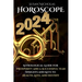 Horoscope 2024: Astrological Guide for Prosperity and a Successful Year. Insights and Keys to Health, Love, and Destiny.