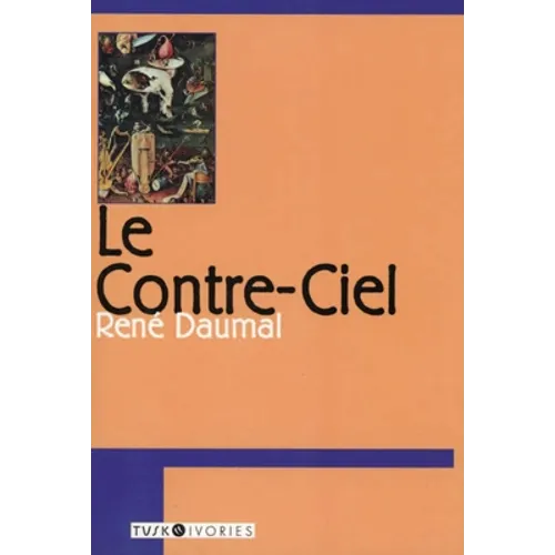 Le Contre-Ciel: Poetic Meditations on Death, Self, and the Search for the Absolute - Paperback