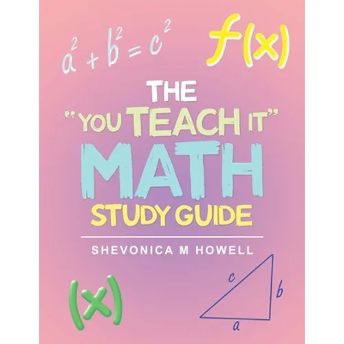 The "You Teach It" Math Study Guide
