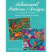 Advanced Patterns & Designs For Adults To Color: Pattern Coloring Books For Adults