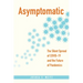Asymptomatic: The Silent Spread of Covid-19 and the Future of Pandemics