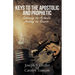 Keys to the Apostolic and Prophetic: Embracing the Authentic-Avoiding the Bizarre