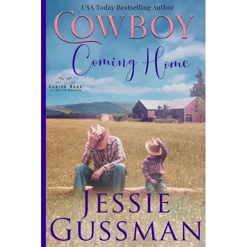 Cowboy Coming Home Large Print Edition: Coming Home to North Dakota Book Two