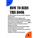 How To Burn This Book