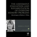 The Assessment, Evaluation and Rehabilitation of Everyday Memory Problems: Selected papers of Barbara A. Wilson