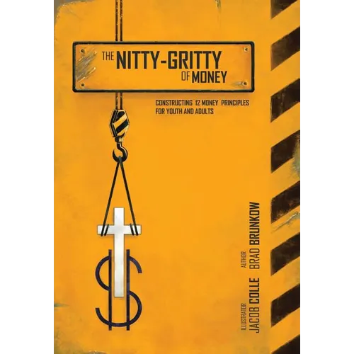 The Nitty-Gritty of Money: Constructing Twelve Money Principles for Youth and Adults