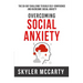 Social Anxiety: The 30-day Challenge to Build Confidence and Overcome Social Anxiety
