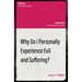 Why Do I Personally Experience Evil and Suffering?