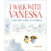 I Walk with Vanessa: A Picture Book Story about a Simple Act of Kindness