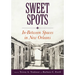 Sweet Spots: In-Between Spaces in New Orleans