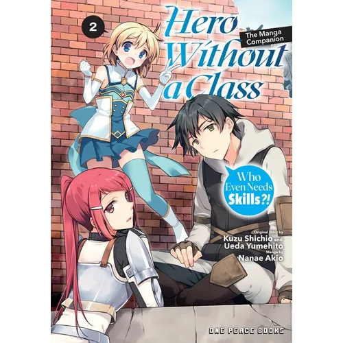 Hero Without a Class Volume 2: Who Even Needs Skills?!