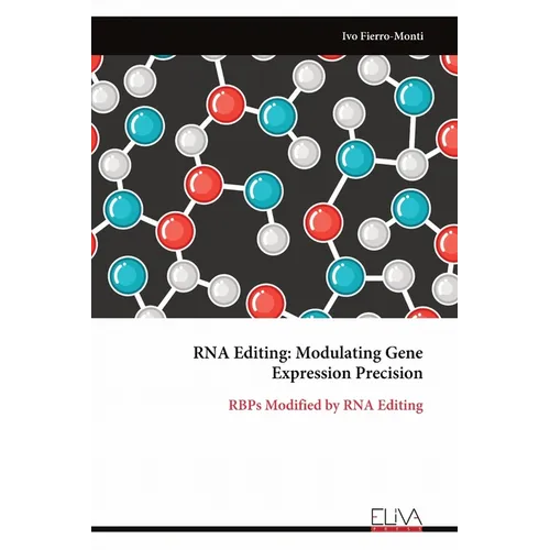 RNA Editing: Modulating Gene Expression Precision: RBPs Modified by RNA Editing