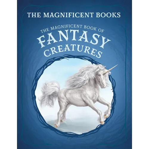 The Magnificent Book of Fantasy Creatures